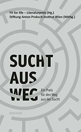 Sucht-Aus-Weg: Ein Preis für den Weg aus der Sucht: Ein Preis fu¿r den Weg aus der Sucht Sucht-Aus-Weg: Ein Preis für den Weg aus der Sucht: Ein Preis fu¿r den Weg aus der Sucht