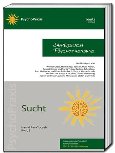 Sucht - Jahrbuch Psychotherapie: Heft 4 - 2024/ 4. Jahrgang - Internationale Zeitschrift für PsychoPraxis