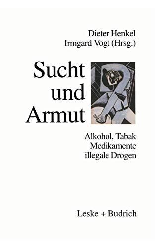 Sucht und Armut: Alkohol, Tabak, Illegale Drogen von VS Verlag für Sozialwissenschaften