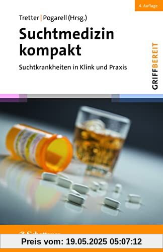 Suchtmedizin kompakt, 4. Auflage (griffbereit): Suchtkrankheiten in Klinik und Praxis