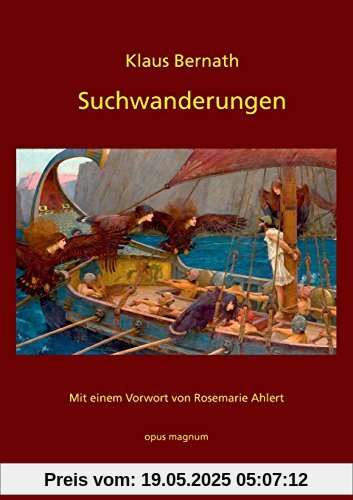 Suchwanderungen: Werke der Weltliteratur. Ausgewählt und kommentiert von Klaus Bernath