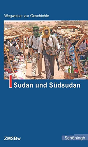 Sudan und Südsudan (Wegweiser zur Geschichte) von Schoeningh Ferdinand GmbH