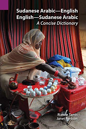 Sudanese Arabic-English - English-Sudanese Arabic: A Concise Dictionary (Sil International Publications in Linguistics, Band 150)