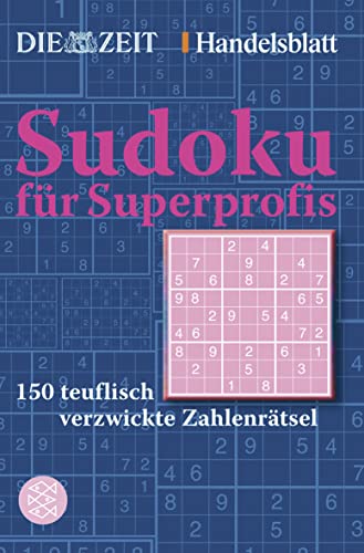 Sudoku für Superprofis: 150 teuflisch verzwickte Zahlenrätsel