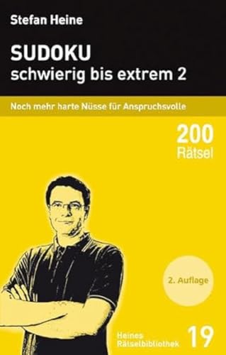 Sudoku - schwierig bis extrem 2: Noch mehr harte Nüsse für Anspruchsvolle (Heines Rätselbibliothek)