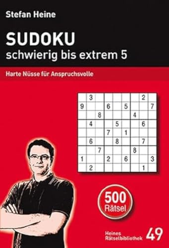 Sudoku - schwierig bis extrem 5: Harte Nüsse für Anspruchsvolle (Heines Rätselbibliothek) von Presse Service