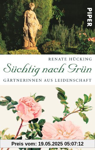 Süchtig nach Grün: Gärtnerinnen aus LeidenschaftMit Beiträgen von Kej Hielscher