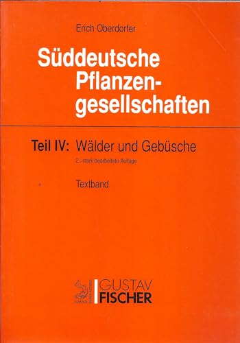 Süddeutsche Pflanzengesellschaften, Band 4: Wälder und Gebüsche. Teil A:Textband. Teil B:Tabellenband