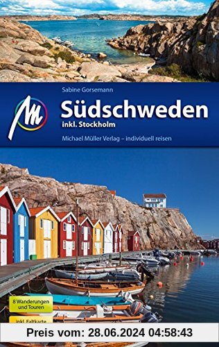 Südschweden inkl. Stockholm Reiseführer Michael Müller Verlag: Individuell reisen mit vielen praktischen Tipps.