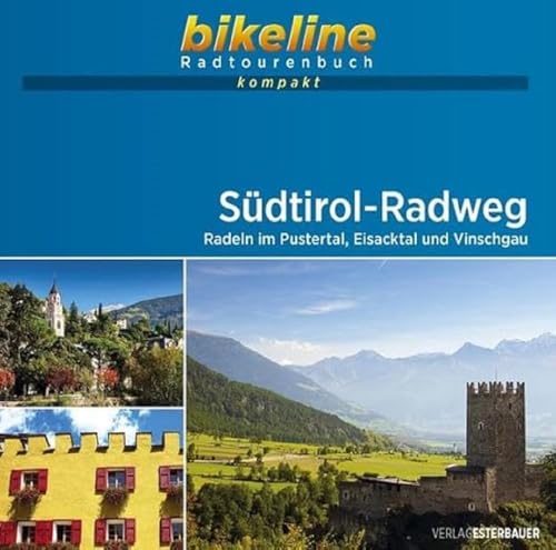 Südtirol-Radweg: Radeln im Pustertal, Eisacktal und Vinschgau . 1:50.000, 276 km, GPS-Tracks Download, Live-Update (bikeline Radtourenbuch kompakt)