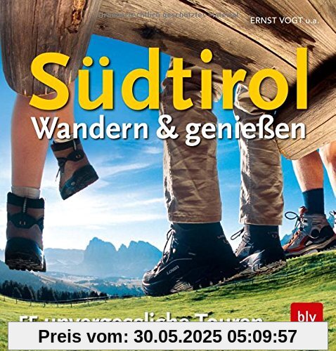 Südtirol - Wandern & Genießen: 55 unvergessliche Touren