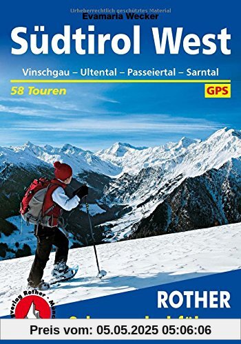Südtirol West: Vinschgau · Ultental · Passeiertal · Sarntal. 50 Touren. Mit GPS-Tracks. (Rother Schneeschuhführer)