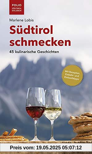 Südtirol schmecken (Folio - Südtirol erleben)