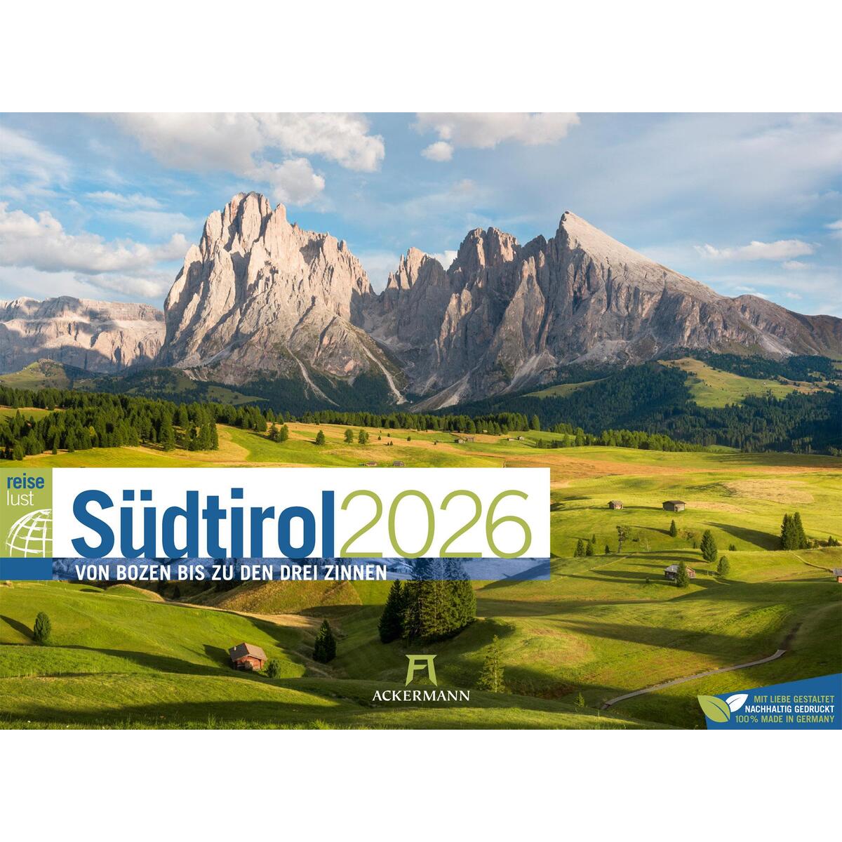 Südtirol ReiseLust Kalender 2026 | von Bozen bis zu den drei Zinnen Südtirol ReiseLust Kalender 2026 | von Bozen bis zu den drei Zinnen von Ackermann Kunstverlag