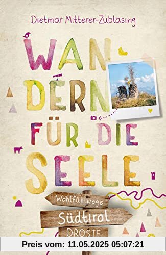 Südtirol. Wandern für die Seele: Wohlfühlwege