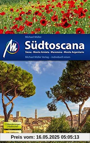 Südtoscana Reiseführer Michael Müller Verlag: Siena - Monte Amiata - Maremma - Monte Argentario Südtoscana Reiseführer Michael Müller Verlag: Siena - Monte Amiata - Maremma - Monte Argentario