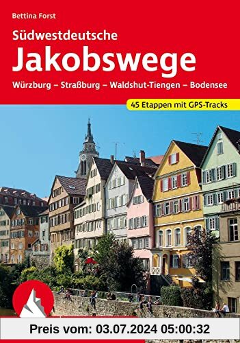 Südwestdeutsche Jakobswege: Würzburg - Straßburg - Waldshut-Tiengen - Bodensee. 45 Etappen mit GPS-Tracks (Rother Wanderführer)