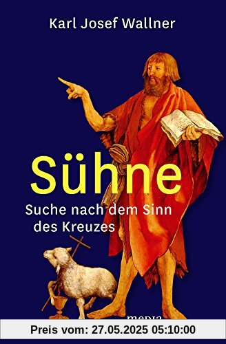 Sühne: Suche nach dem Sinn des Kreuzes