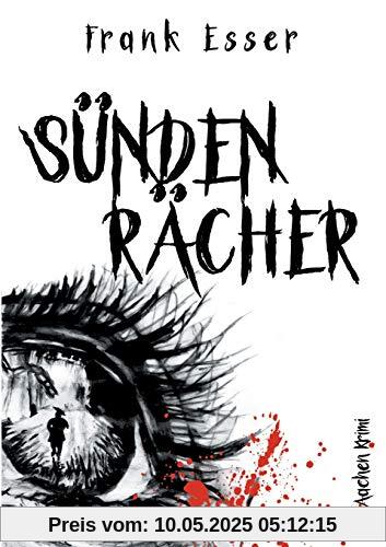 Sündenrächer: Ein Aachen-Krimi (Aachen-Krimi-Reihe)