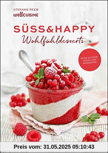 Süß & happy: Wohlfühldesserts Süß & happy: Wohlfühldesserts