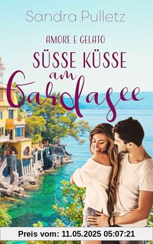 Süße Küsse am Gardasee: Amore e Gelato
