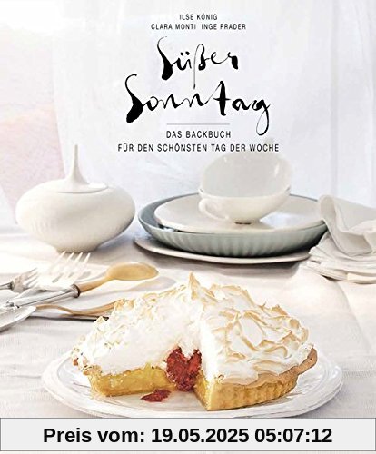 Süßer Sonntag - Das Backbuch für den schönsten Tag der Woche