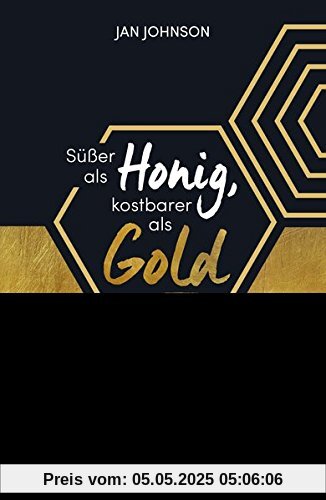 Süßer als Honig, kostbarer als Gold: 40 Mal Bibel zum Eintauchen und Erleben