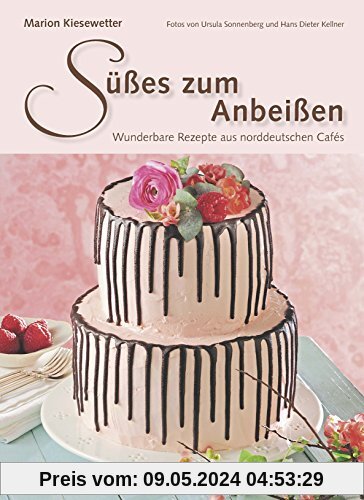 Süßes zum Anbeißen: Wunderbare Rezepte aus norddeutschen Cafés