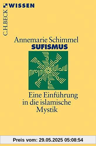 Sufismus: Eine Einführung in die islamische Mystik (Beck'sche Reihe)