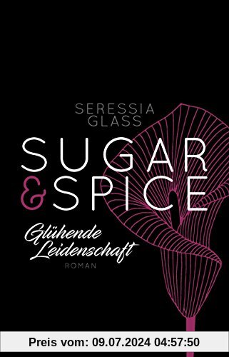 Sugar & Spice - Glühende Leidenschaft: Roman (Die Sugar-&-Spice-Reihe, Band 1)