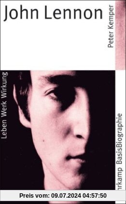 Suhrkamp BasisBiographien: John Lennon - Leben, Werk, Wirkung