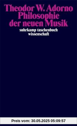 Suhrkamp Taschenbuch Wissenschaft, Nr. 239: Philosophie der neuen Musik Suhrkamp Taschenbuch Wissenschaft, Nr. 239: Philosophie der neuen Musik