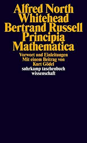 Suhrkamp Taschenbuch Wissenschaft, Nr. 593: Principia Mathematica: Vorwort und Einleitungen Suhrkamp Taschenbuch Wissenschaft, Nr. 593: Principia Mathematica: Vorwort und Einleitungen
