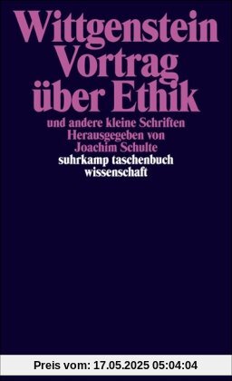 Suhrkamp Taschenbuch Wissenschaft, Nr. 770: Ludwig Wittgenstein Vortrag über Ethik und andere kleine Schriften