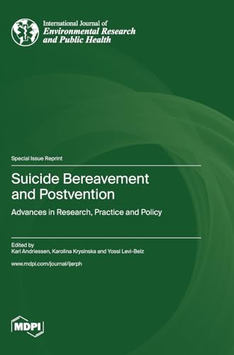 Suicide Bereavement and Postvention: Advances in Research, Practice and Policy von MDPI AG