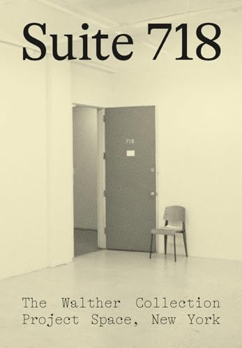Suite 718: The Walther Collection Project Space, New York von Steidl Verlag
