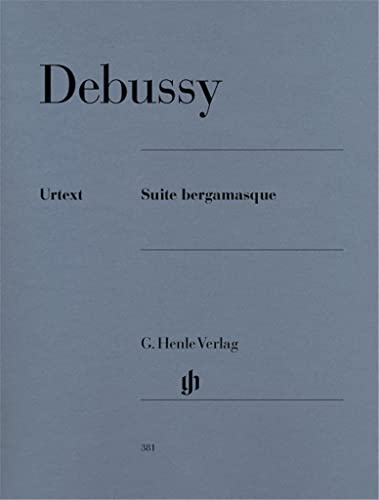 Suite Bergamasque. Klavier: Besetzung: Klavier zu zwei Händen (G. Henle Urtext-Ausgabe)