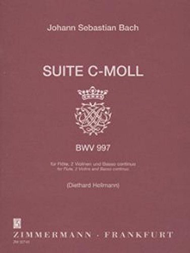 Suite c-Moll: BWV 997. Flöte, 2 Violinen und Basso continuo (Cembalo auch obl.). Partitur und Stimmen.