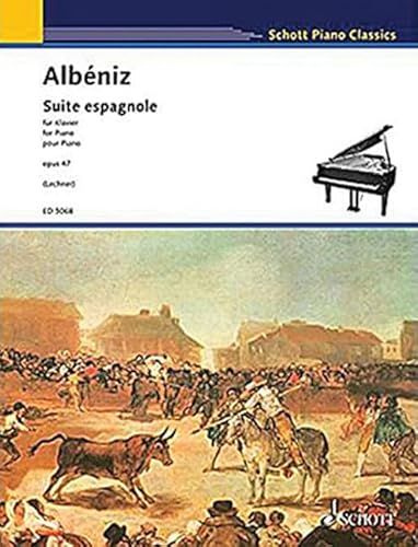 Suite espagnole: op. 47. Klavier. (Schott Piano Classics) von Schott