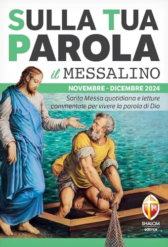 Sulla tua parola. Messalino. Letture della messa commentate per vivere la parola di Dio. Novembre-dicembre 2024 (Liturgia) von Editrice Shalom