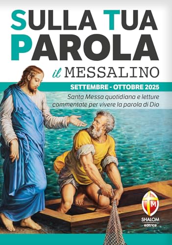 Sulla tua parola. Messalino. Letture della messa commentate per vivere la parola di Dio. Settembre-ottobre 2025 von Editrice Shalom