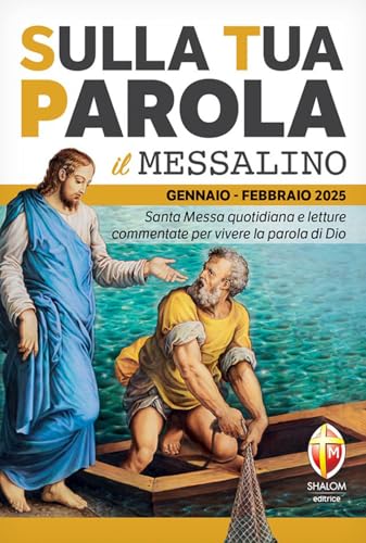 Sulla tua parola. Messalino. Santa messa quotidiana e letture commentate per vivere la parola di Dio. Gennaio-febbraio 2025 (Liturgia)