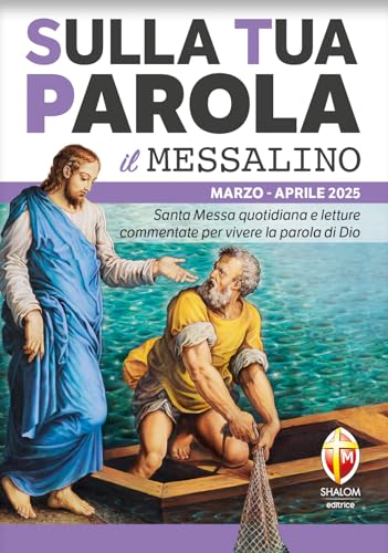 Sulla tua parola. Santa messa quotidiana e letture commentate per vivere la parola di Dio. Marzo-aprile 2025. Con QR code (Liturgia) von Editrice Shalom