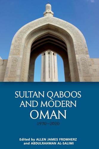 Sultan Qaboos and Modern Oman, 1970-2020 von Edinburgh University Press
