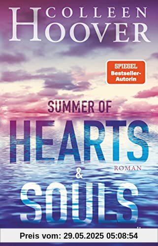 Summer of Hearts and Souls: Mitreißende Sommer-Liebesgeschichte – die deutsche Ausgabe von ›Heart Bones‹ Summer of Hearts and Souls: Mitreißende Sommer-Liebesgeschichte – die deutsche Ausgabe von ›Heart Bones‹