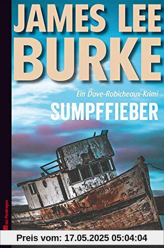 Sumpffieber: Ein Dave-Robicheaux-Krimi, Band 10