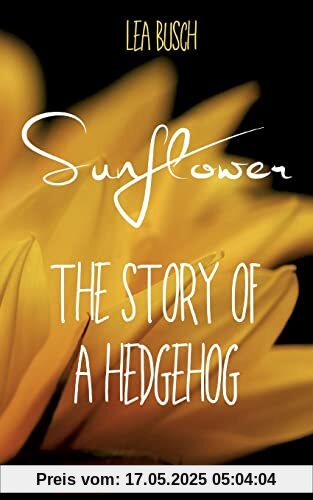 Sunflower: The Story Of A Hedgehog