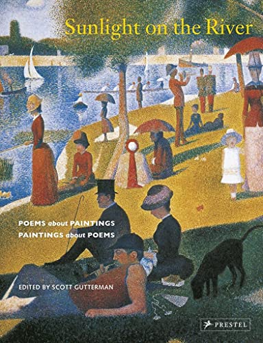 Sunlight on the River: Poems About Paintings, Paintings About Poems