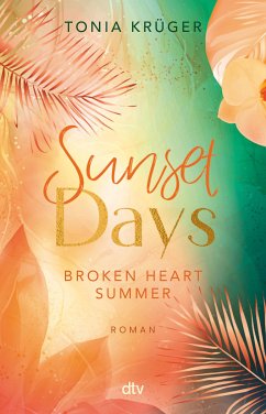 Sunset Days / Broken Heart Summer Bd.1 (eBook, ePUB) von dtv Verlagsgesellschaft