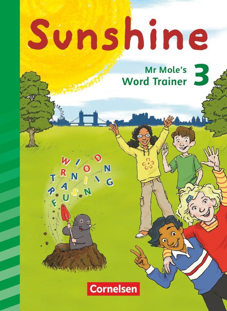Sunshine 3. Schuljahr. Mr Mole's word trainer. Zur Allgemeine Ausgabe und Bayern von Cornelsen Verlag GmbH